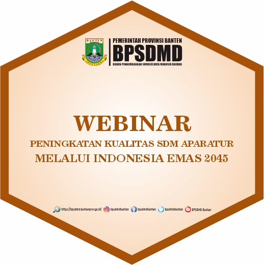 Webinar : Peningkatan Kualitas SDM Aparatur Melalui Indonesia Emas 2045