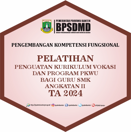 PELATIHAN PENGUATAN KURIKULUM VOKASI DAN PROGRAM PKWU BAGI GURU SMK ANGKATAN II TA 2024