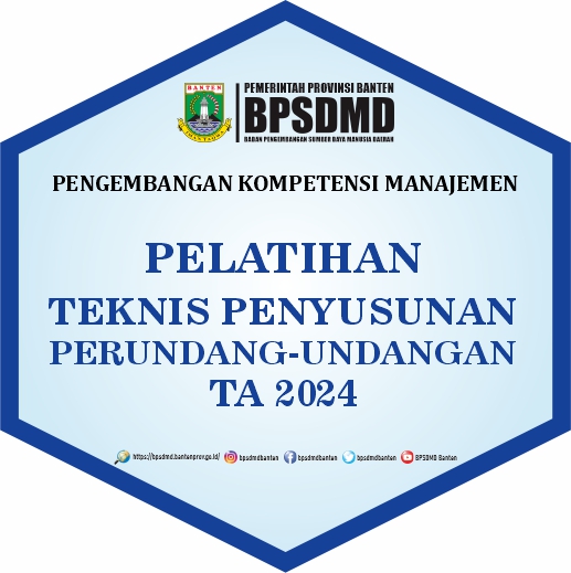 PELATIHAN TEKNIS PENYUSUNAN PERUNDANG - UNDANGAN TA 2024