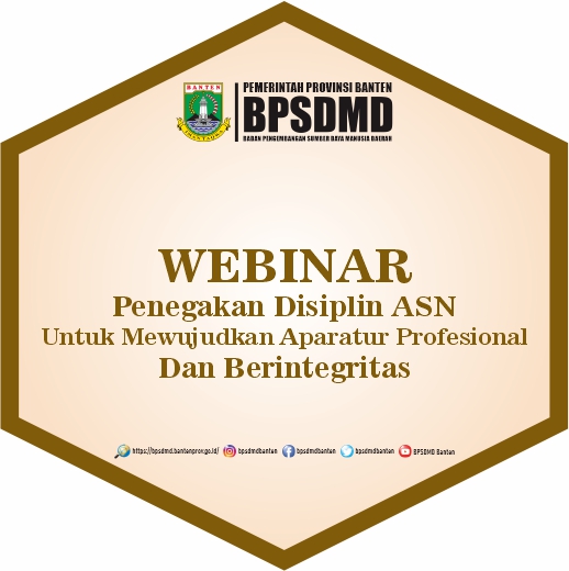 Webinar : Penegakan Disiplin ASN, untuk Mewujudkan Aparatur Profesional dan Berintegritas