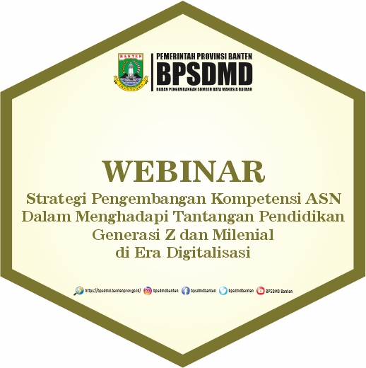 Webinar: Strategi Pengembangan Kompetensi ASN Dalam Menghadapi Tantangan Pendidikan Generasi z dan Milenial di Era Digitalisasi